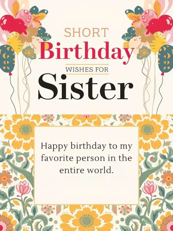 Short Birthday Wishes for Sister
