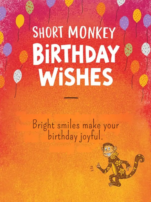 Short Monkey Birthday Wishes