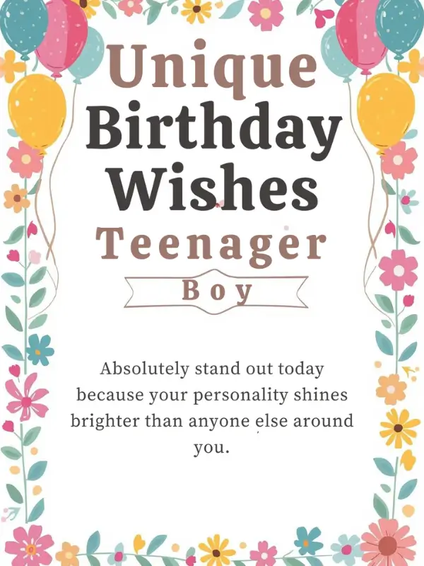 Unique Birthday Wishes for Teenager Boy