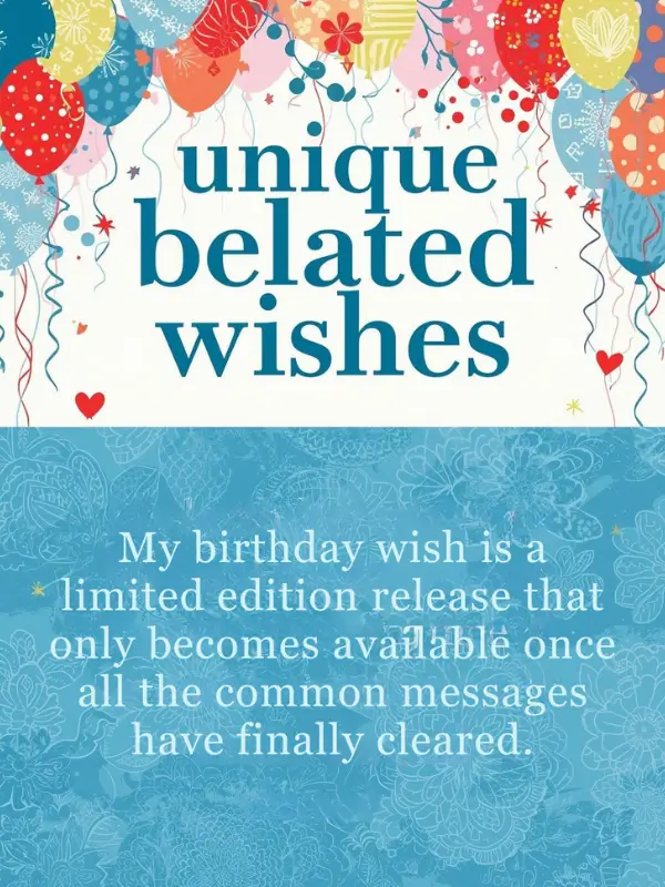 Unique belated wishes