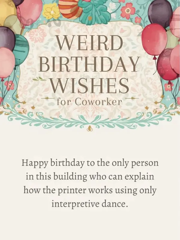 Weird Birthday Wishes for Coworker
