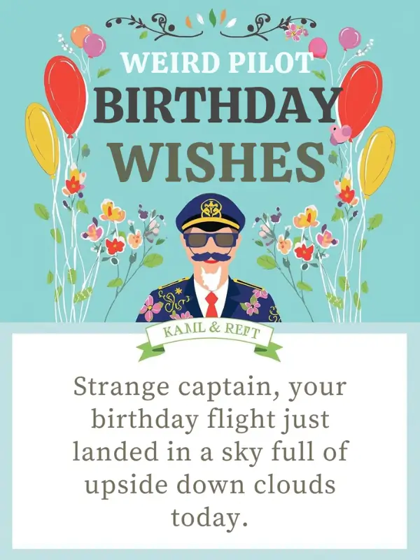 Weird Pilot Birthday Wishes