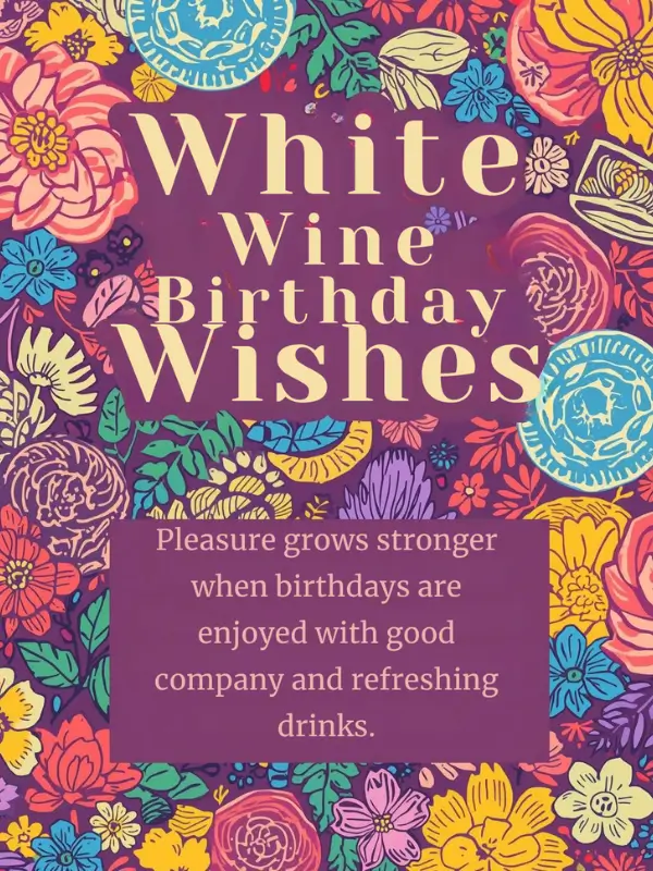 White Wine Birthday Wishes