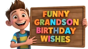 Funny Grandson Birthday Wishes