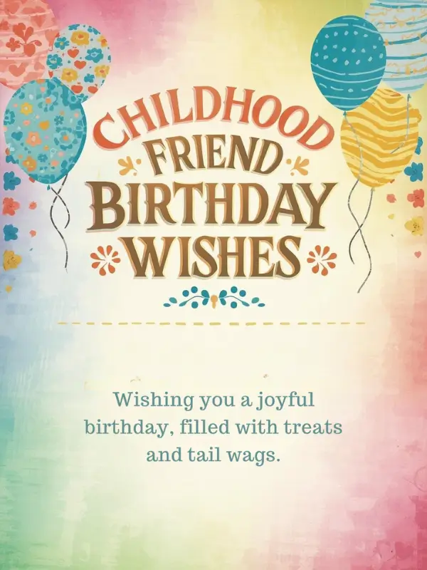 Childhood Friend Birthday Wishes