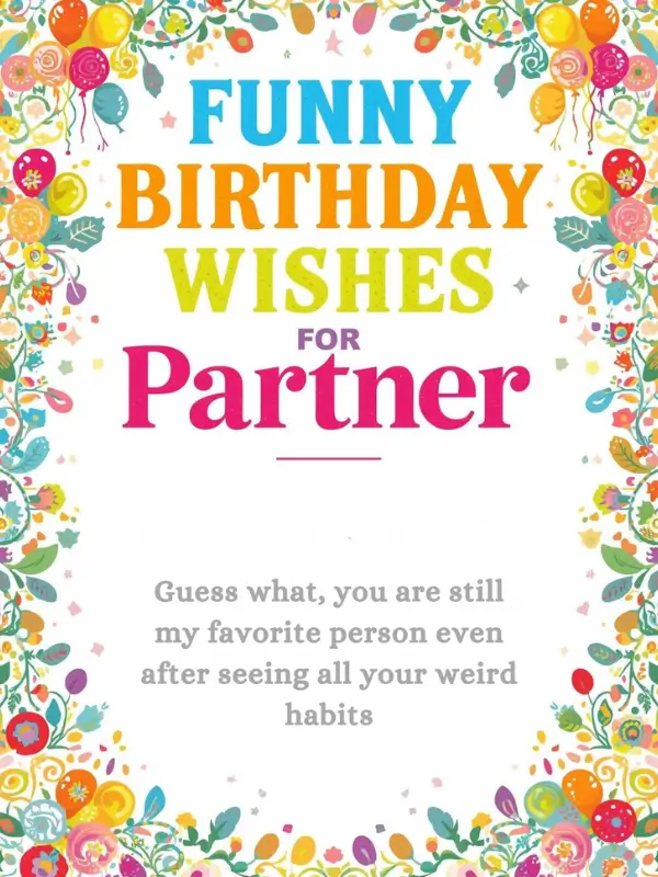 Funny Birthday Wishes for Partner