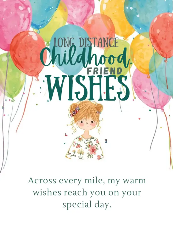 Long Distance Childhood Friend Birthday Wishes