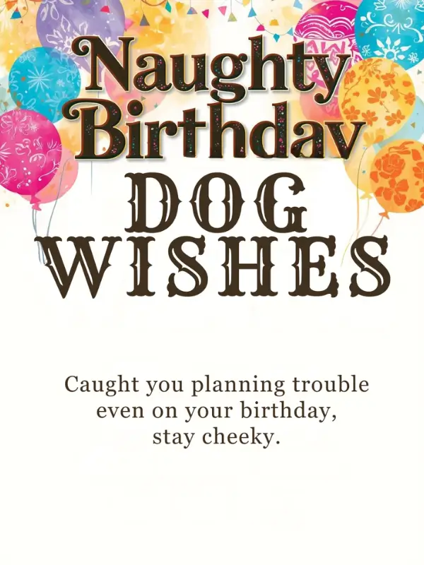 Naughty Birthday Dog Wishes