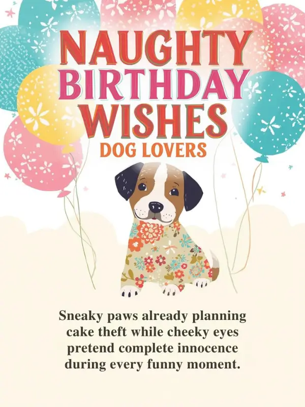 Naughty Birthday Wishes for Dog Lovers