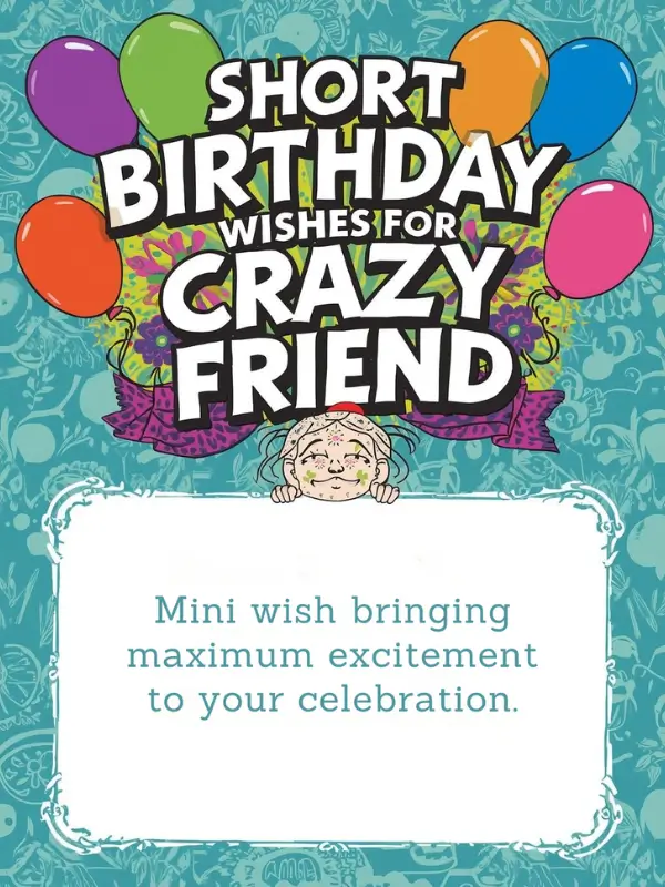 Short Birthday Wishes for Crazy Friend