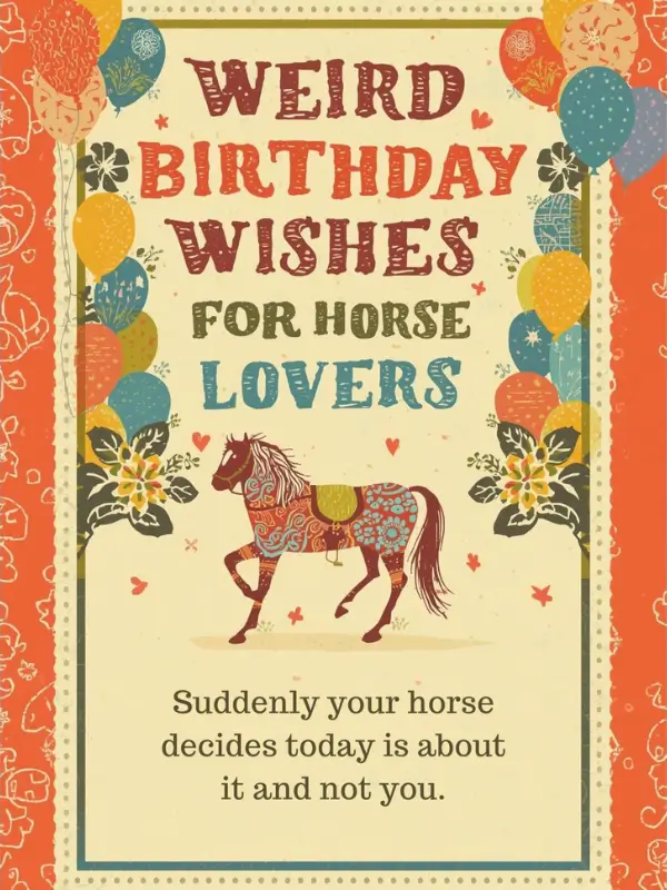 Weird Birthday Wishes for Horse Lovers