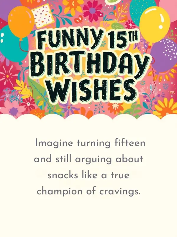 Funny 15th Birthday Wishes