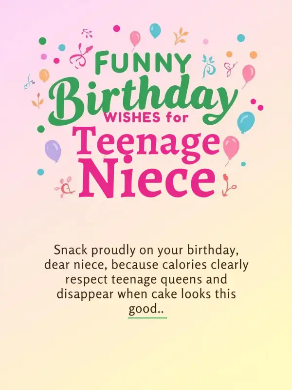 Funny Birthday Wishes for Teenage Niece