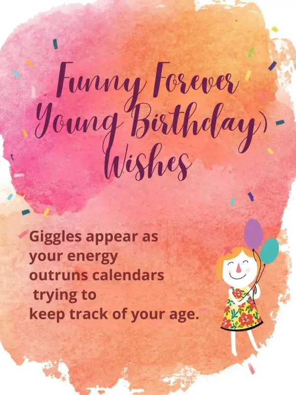 Funny Forever Young Birthday Wishes
