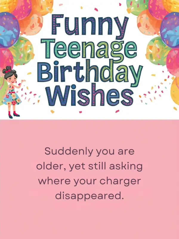 Funny Teenage Birthday Wishes