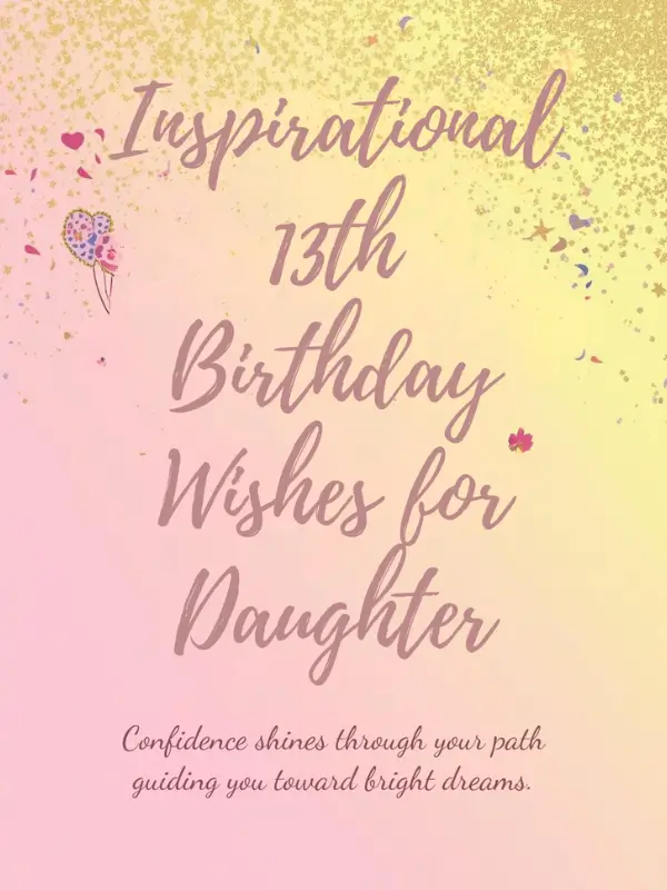 Inspirational 13th Birthday Wishes for Daughter