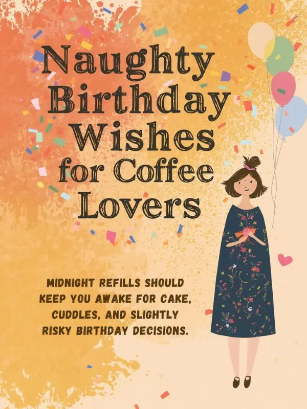 Naughty Birthday Wishes for Coffee Lovers