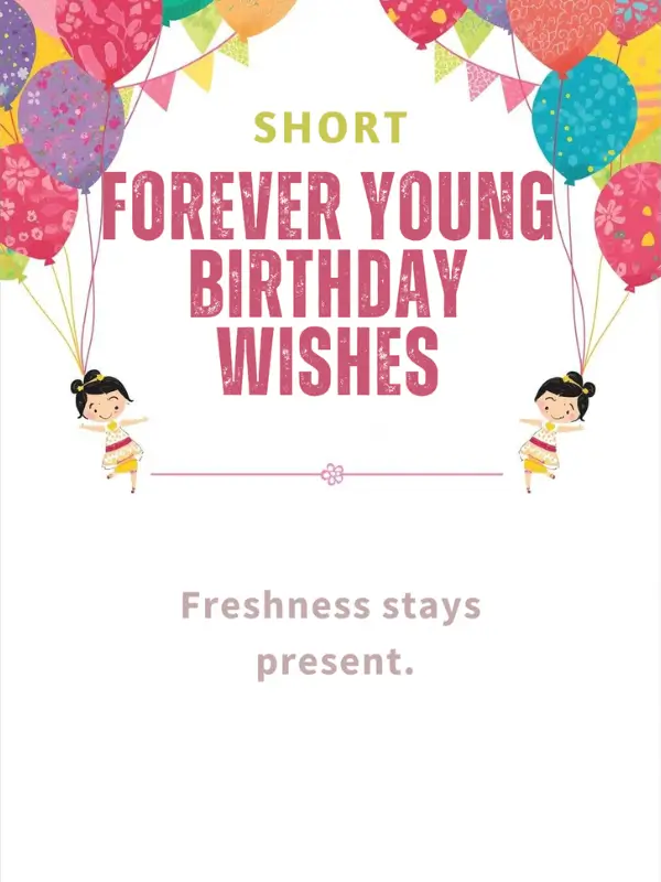 Short Forever Young Birthday Wishes