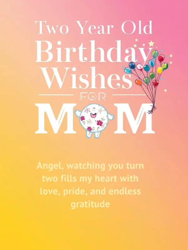 Two Year Old Birthday Wishes for Mom