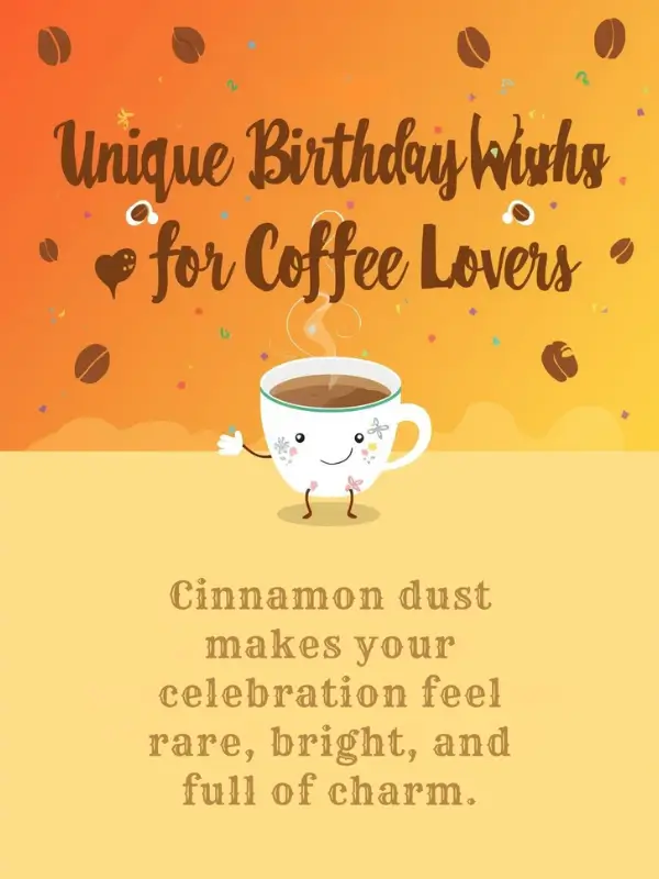 Unique Birthday Wishes for Coffee Lovers