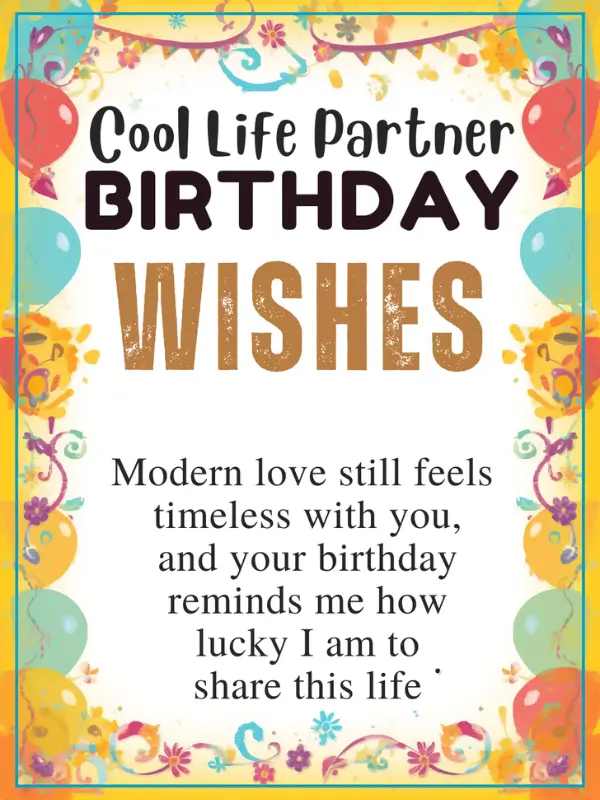 Cool Life Partner Birthday Wishes