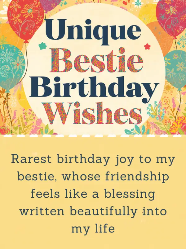 Unique Bestie Birthday Wishes